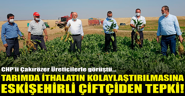 Tarımda ithalatın kolaylaştırılmasına Eskişehir'den tepki!