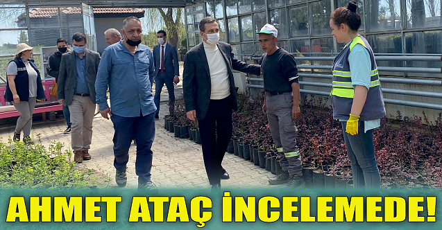 Ahmet Ataç incelemede!
