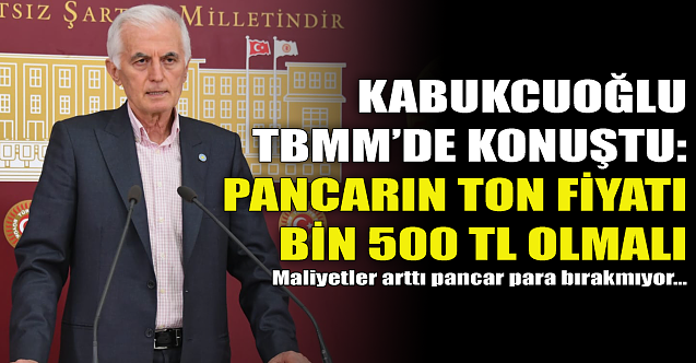 Arslan Kabukcuoğlu: Pancarın tonu bin 500 TL olmalı!