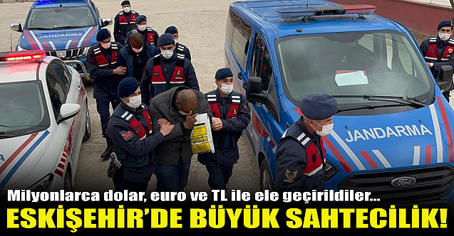 Eskişehir'de büyük sahtecilik operasyonu!
