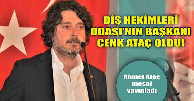 Eskişehir Diş Hekimleri Odası'nın başkanı Cenk Ataç oldu!