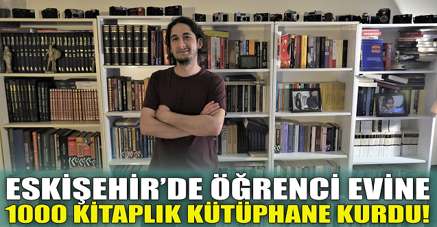 Eskişehir'de öğrenci evine bin kitaplık kütüphane!