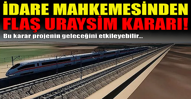 İdare Mahkemesi'nden flaş URAYSİM kararı!