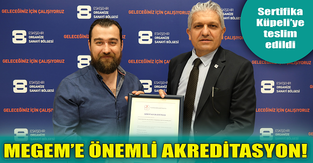 MEGEM'e önemli akreditasyon!