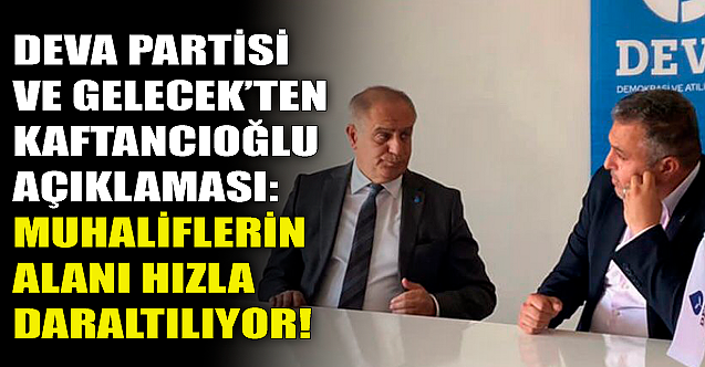 Deva ile Gelecek Partisi'nden flaş Kaftancıoğlu açıklaması!