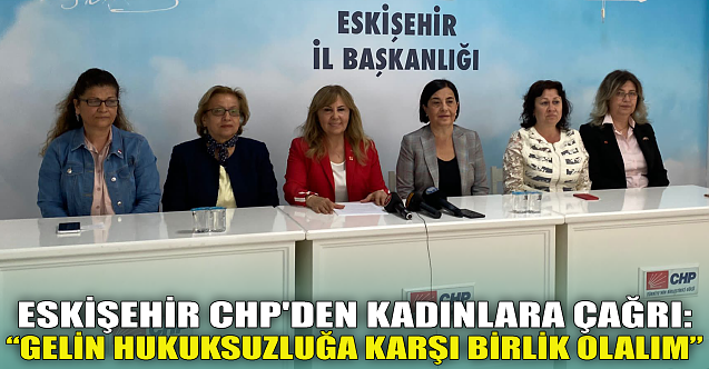 Eskişehir CHP'den kadınlara çağrı!