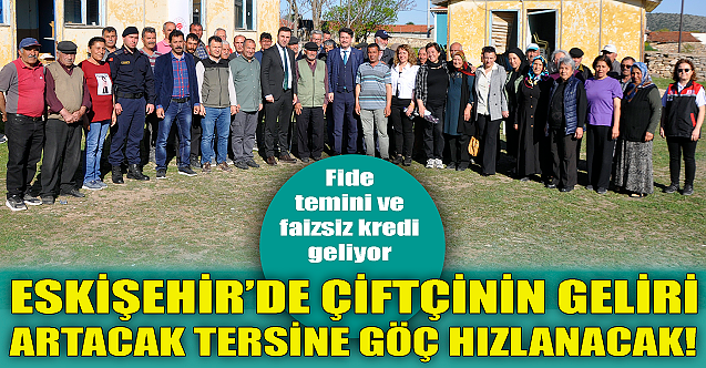 Eskişehir'de çiftçinin gelirini arttıracak proje!