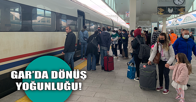 Eskişehir Garında dönüş yoğunluğu!