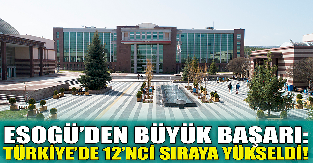 ESOGÜ'den büyük başarı: Türkiye'de 12. sırada!