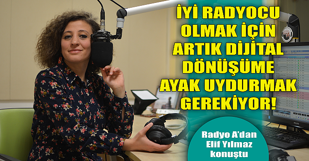 İyi radyocu olmak için artık dijital dönüşüme ayak uydurmak şart!