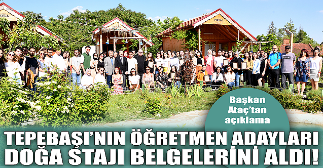 Tepebaşı'nın öğretmen adayları Doğa Stajı belgelerini aldı!