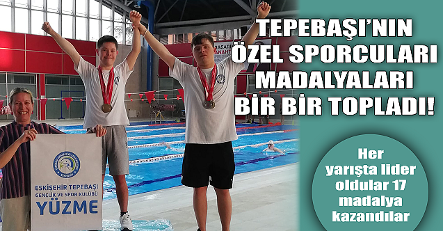 Tepebaşı'nın özel sporcularından önemli başarı!