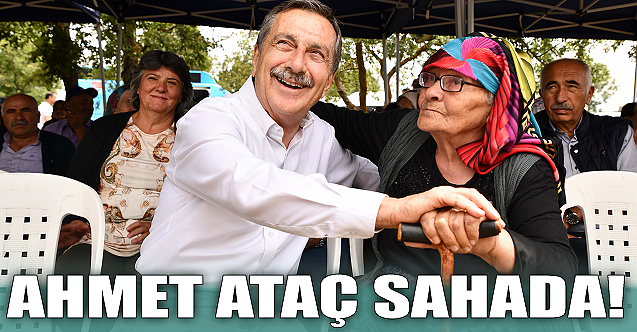 Ahmet Ataç sahada!