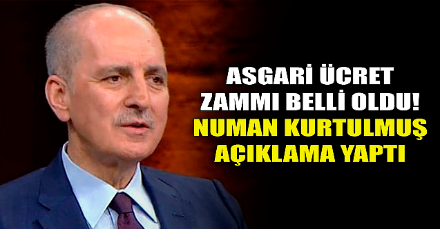 Asgari ücret zammı belli oldu! Numan Kurtulmuş açıkladı