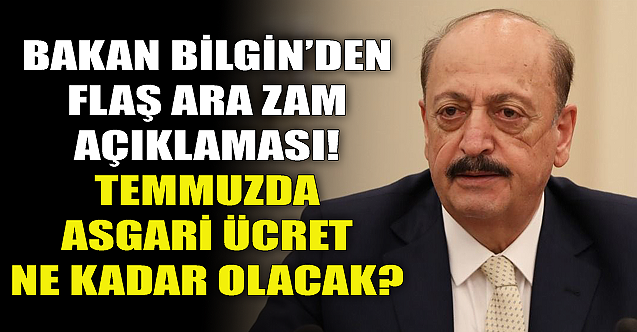 Bakan Bilgin'den ara zam açıklaması! Milyonları ilgilendiriyor...