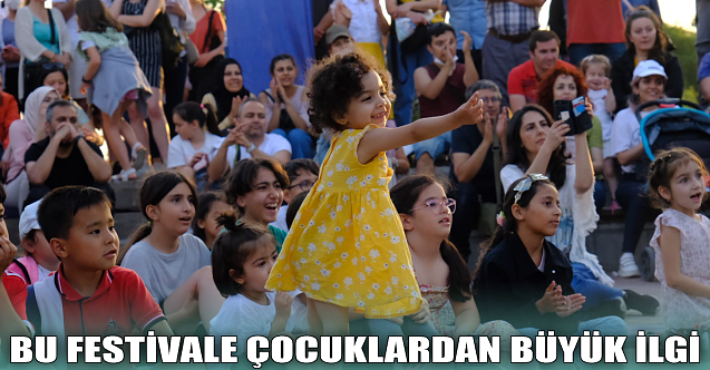 Bu festivale çocuklardan büyük ilgi