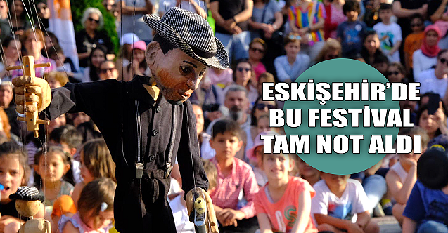 Eskişehir'de bu festival tam not aldı!