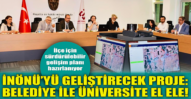 İnönü'nün çehresini değiştirecek proje!