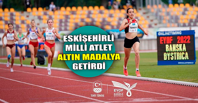 Eskişehirli milli atlet altın madalya getirdi!