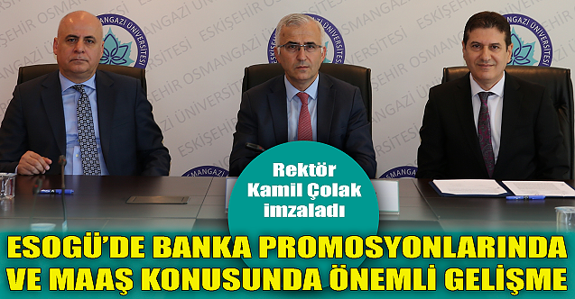 ESOGÜ'de maaş ve banka promosyonlarında önemli gelişme!
