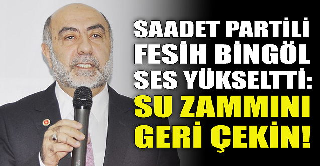 Fesih Bingöl ses yükseltti: Su zammını geri çekin!