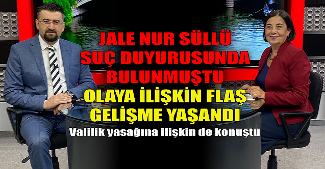 Jale Nur Süllü suç duyurusunda bulunmuştu! Yeni gelişme yaşandı