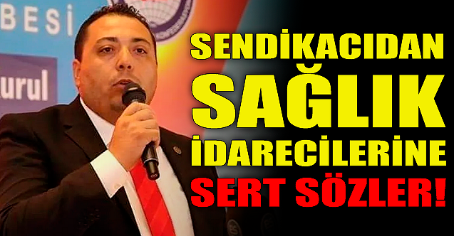 Başkan Köksal'dan sağlık idarecilerine sert sözler!