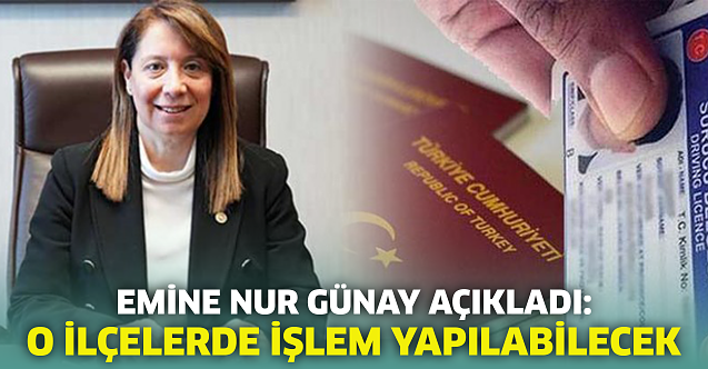 Emine Nur Günay açıkladı: O ilçelerde işlem yapılabilecek