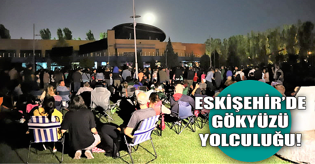 Eskişehir'de gökyüzü yolculuğu!
