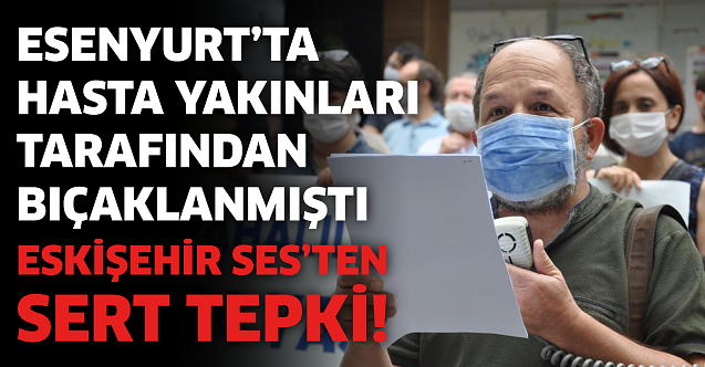 Eskişehir SES'ten Esenyurt'taki olaya ilişkin açıklama!