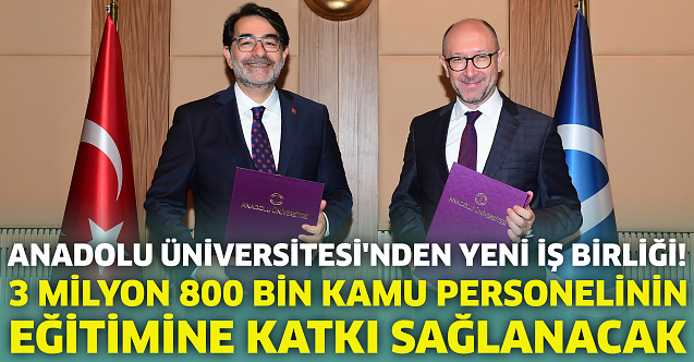 Anadolu Üniversitesi'nden yeni iş birliği!