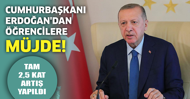 Cumhurbaşkanı Erdoğan'dan öğrencilere müjde!