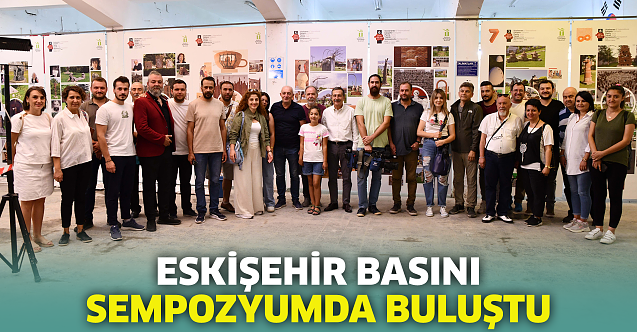 Eskişehir basını sempozyumda buluştu