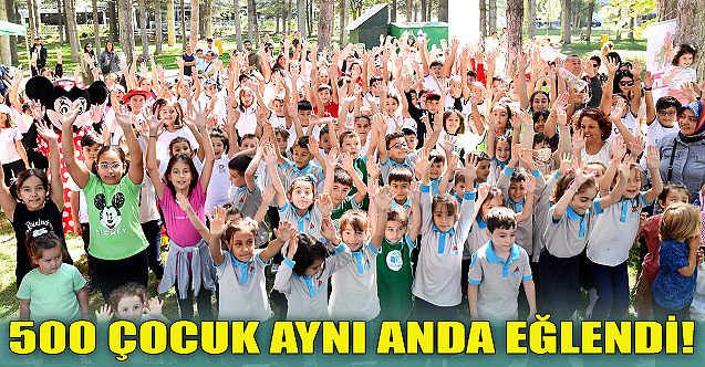 Eskişehir'de 500 çocuk aynı anda eğlendi!