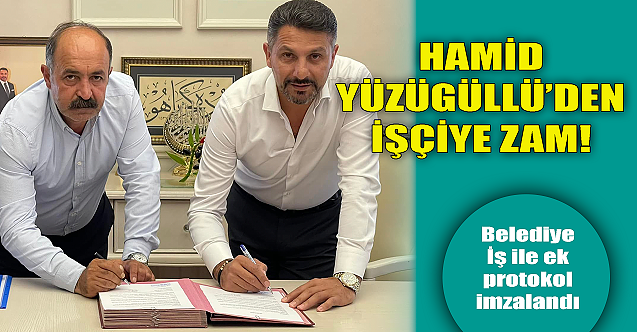 Hamid Yüzügüllü'den işçiye zam!