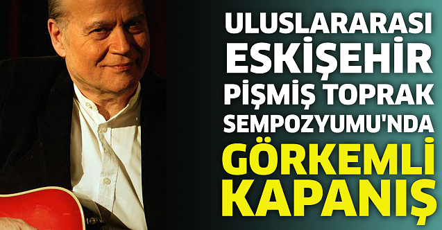 Toprak Sempozyumu'nda görkemli kapanış