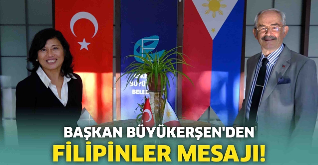 Başkan Büyükerşen'den Filipinler mesajı!