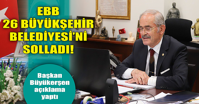 EBB, 26 Büyükşehir Belediyesi'ni solladı!