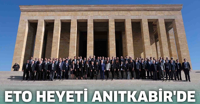 ETO heyeti Anıtkabir'de