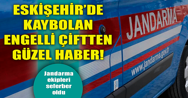 Eskişehir'de kaybolan engelli çiftten sevindiren haber