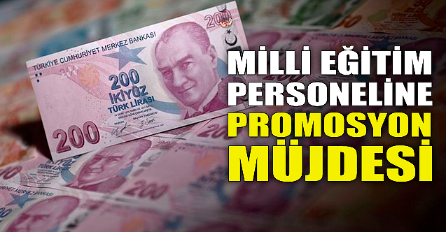 Milli Eğitim personeline flaş promosyon müjdesi!