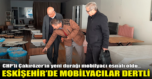 Eskişehir'de mobilyacılar dertli!