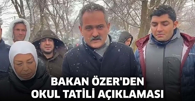 Bakan Özer'den okul tatili açıklaması