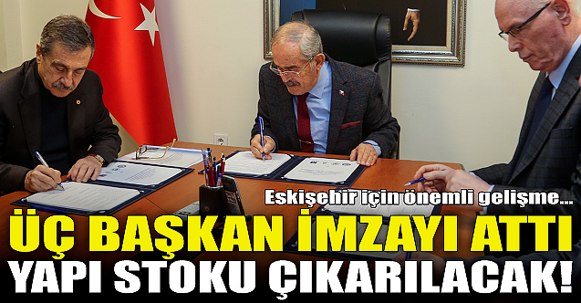 Eskişehir'in yapı stoku için iş birliği protokolü!