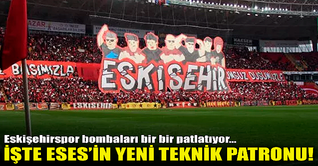 Eskişehirspor'un yeni teknik patronu belli oldu!