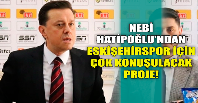 Nebi Hatipoğlu'ndan çok konuşulacak proje!