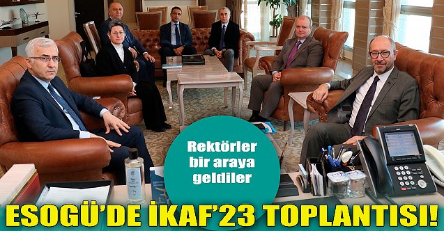 Osmangazi Üniversitesi'nde İKAF’23 Toplantısı!