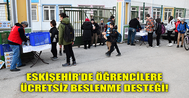 Eskişehir'de öğrencilere ücretsiz beslenme desteği