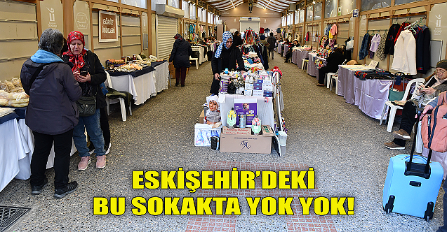 Eskişehir'deki bu sokakta yok yok!