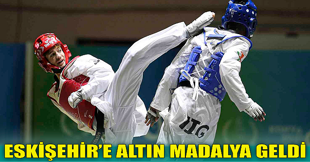Eskişehir'e altın madalya geldi!